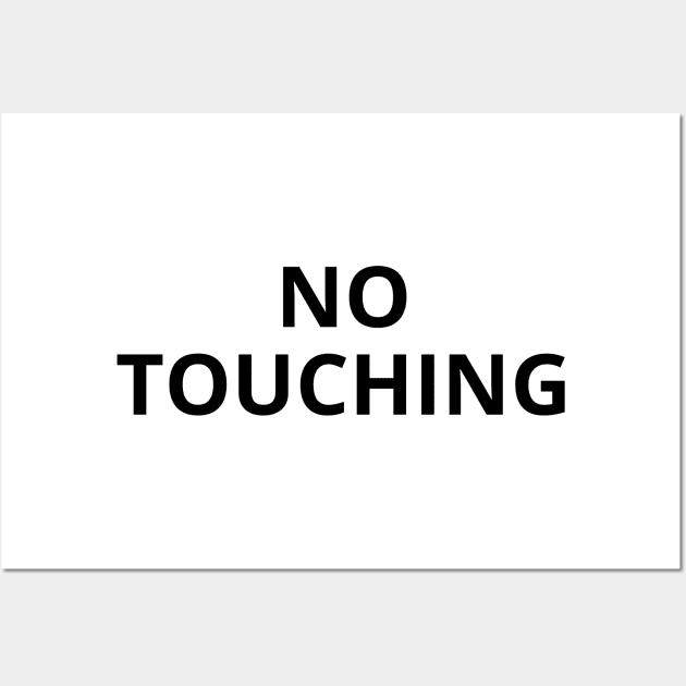 no touching - funny saying Wall Art by mdr design